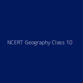 NCERT Geography Class 10